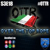 Over The Top Rope S3E18: Matteo Signani e Alessandro Goddi