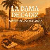 Aprende castellano. T2. Episodio 1. Pelayo Quintero y la dama de Cádiz