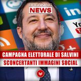 Campagna Elettorale Di Salvini: Sconcertanti Immagini Sui Social!