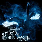 S1E9: Black Swan