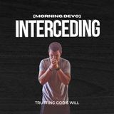 Interceding [Morning Devo]