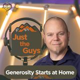 Just The Guys - Generosity Starts at Home