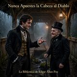 34 - Nunca le apuestes la Cabeza al Diablo - Audiolibro - Edgar Allan Poe