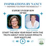 Expert Interview with Sue Thomas: Start the New Year Right with the Truth About How Sugar Impacts Our Waistline