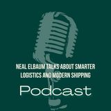 Neal Elbaum Talks About Smarter Logistics and Modern Shipping