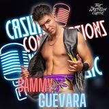 152. Sammy Guevara - Casual Conversations