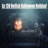 130. Hellish Halloween Holiday!