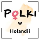 Polki w Holandii #2 O fazach zzywania sie z Holandia. Jak znalezc swoje miejsce?