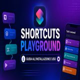 Shortcuts Playground: crei scorciatoie iPhone con una frase