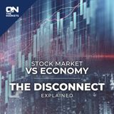 Stock Market vs Economy: The Disconnect Explained