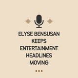 Elyse Bensusan Keeps Entertainment Headlines Moving