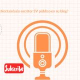 Episodio 29 - Noctambulo Escritor SV : EL MISTERIOSO VIAJE DE NAYIB BUKELE.