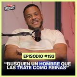 EP. 193 - Citas Modernas: ¿Los Hombres Ya No Son Hombres?