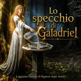 Il Signore degli anelli 12 Lo specchio di Galadriel
