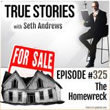 True Stories #325 - The Homewreck