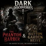 The Phantom Barber and The Hatton Garden Heist