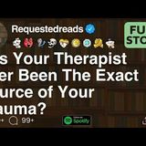 Has Your Therapist Ever Been The Exact Source of Your Trauma_ [FULL STORY](M4A_128K)