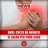 Bari, Colto Da Infarto: Si Salva Per Puro Caso!