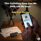 This Catfishing Story Cost Me $40k and My Heart