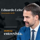#InfoMoney Entrevista: Política | Exclusivo: Eduardo Leite explica saída do PSDB, reconstrução do RS e eleições
