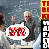 WHAT LEFTIST TEACHERS DON'T WAN'T PARENTS TO KNOW