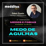 #170 | Hipnose para Superar o Medo de Agulhas | Supere seus Medos | Odair Comin