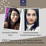 E302: TAPPING INTO PEAK POTENTIAL WITH CONCIOUS LIVING WITH SUNITHA SANDEEP