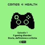 Game4Health#1-Il gaming disorder: storia, definizione e critiche.