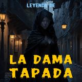 La Dama Tapada - Versión de Luis Bustillos - Leyendas Ecuatorianas Cortas