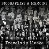 21 - Travels in Alaska by John Muir