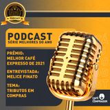 Podcast Melhores do Ano 2021 - Melhor Café Expresso - Tributos em Compras
