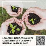 LOGICALIS TIENE COMO META SER UNA COMPAÑIA DE CARBONO NEUTRAL HASTA EL 2025