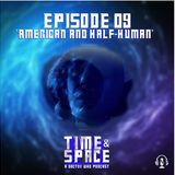 Episode 09 - American and Half-Human