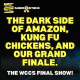 The Dark Side of Amazon, Kung Fu Chickens, and Our Grand Finale.