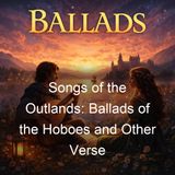 Songs of the Outlands Ballads of the Hoboes and Other Verse - Henry Herbert Knibbs