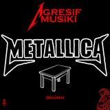 Metallica - Bölüm 3
