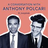 A Conversation with Anthony Polcari (@_tonypindc) - Ep. 81