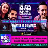 15 Años al aire de Now Music Radio con David Rosales y Blanca Hdz.