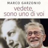 Marco Garzonio "Vedete, sono uno di voi"