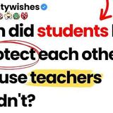 When did students have to protect each other because teachers wouldn_t