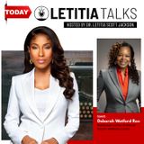 LETITIA TALKS, Hosted by DR. LETITIA SCOTT JACKSON (GUEST: Deborah Watford Rox)