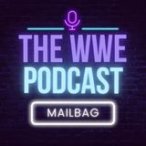 Mailbag - Episode #127 - What Did Our Listeners Think About WrestleMania 39?