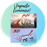 Récord histórico de recesión económica en 2020 VS recuperación económica en 2021