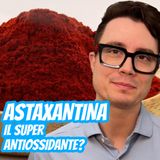 Astaxantina: il Super Antiossidante? -IlTuoMedico.net-
