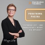 Estoński CIT - jak skorzystać i kiedy się opłaca? | PODATKOWA PACZKA