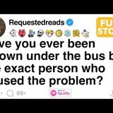 Have you ever been thrown under the bus by the exact person who caused the problem_[FULL STORY]