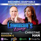 Becoming Adaptable: Embracing the Changes in Law Practice with guest Christine Han