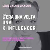 C’era una volta una k-influencer: Stroncare l'industria social coreana