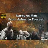 Darby vs Mox From Ashes to Everest
