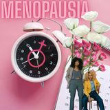 Hablemos de menopausia